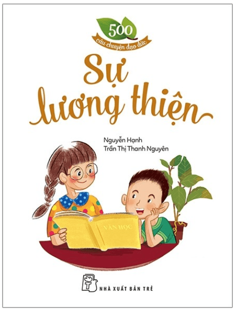 500 Câu Chuyện Đạo Đức - Sự Lương Thiện - Trần Nguyên Đạo