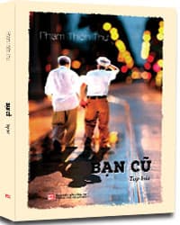 Bạn Cũ ( Tạp Bút ) - Phạm Thiên Thư