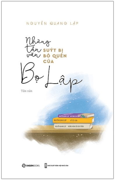 Những Tản Văn Suýt Bị Bỏ Quên Của Bọ Lập - Nguyễn Quang Lập