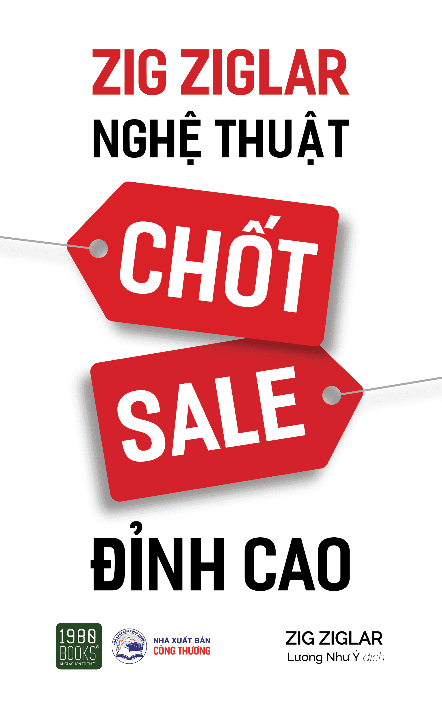 Zig Ziglar - Nghệ Thuật Chốt Sale Đỉnh Cao - ZIG