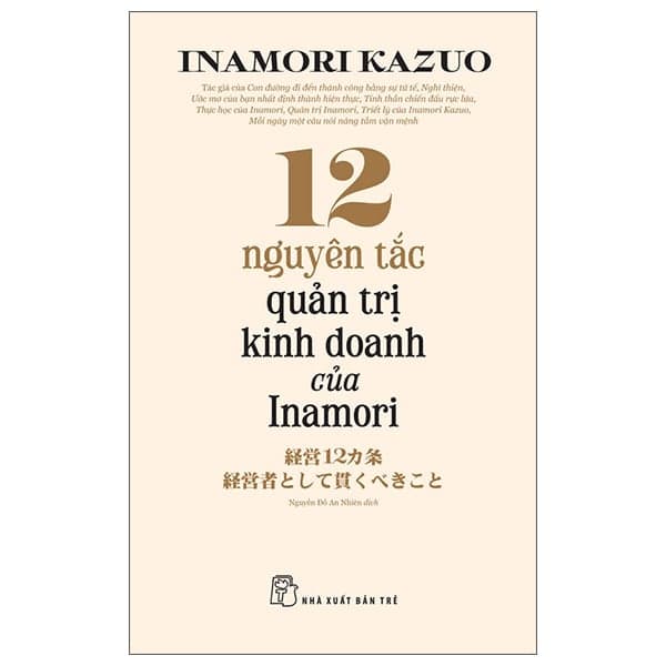 12 Nguyên Tắc Quản Trị Kinh Doanh Của Inamori - Kazuo Inamori
