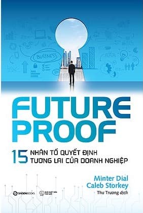 FUTUREPROOF - 15 Nhân Tố Quyết Định Tương Lai Của Doanh Nghiệp