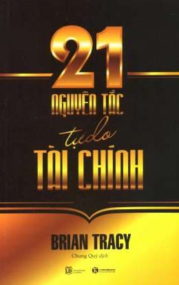 21 Nguyên Tắc Tự Do Tài Chính - Brian Tracy