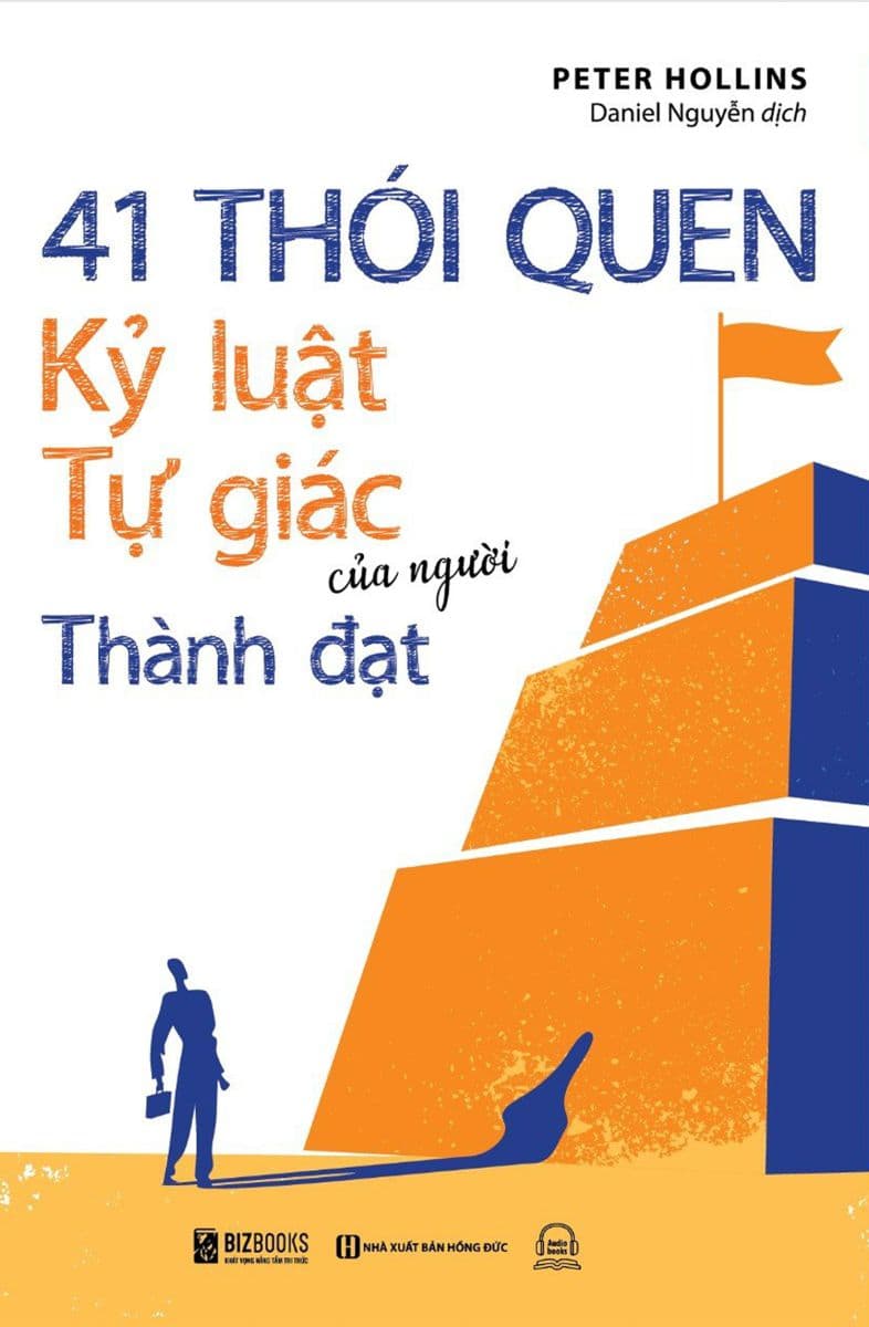 41 Thói Quen Kỷ Luật Tự Giác Của Người Thành Đạt - Peter Hollins