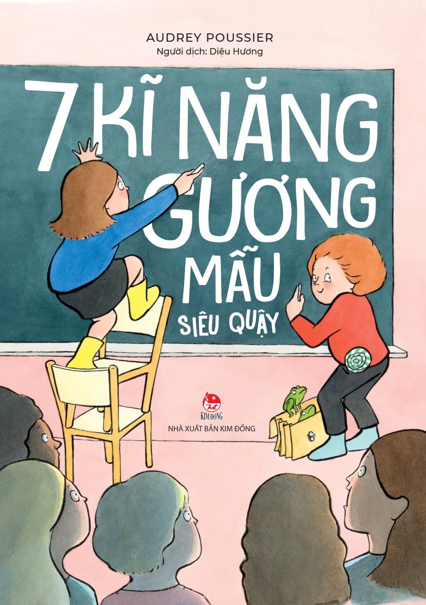 7 Kĩ Năng Gương Mẫu Siêu Quậy - Audrey Poussier