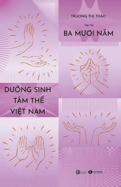 Ba Mươi Năm Dưỡng Sinh Tâm Thể Việt Nam
