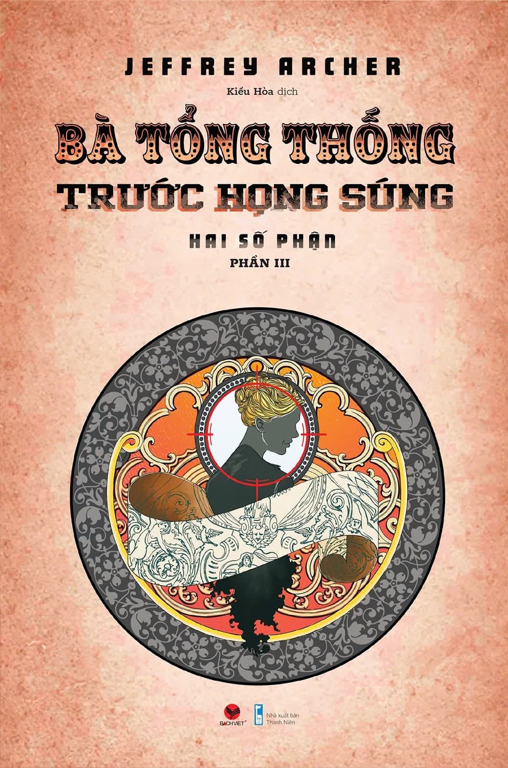 Bà Tổng Thống Trước Họng Súng (Tái Bản 2024) - Jeffrey Archer