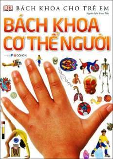 Bách Khoa Cho Trẻ Em - Bách Khoa Cơ Thể Người - Nhóm Tác Giả