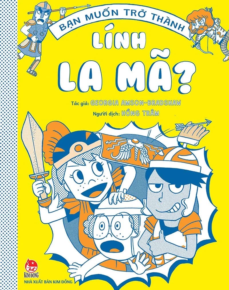Bạn Muốn Trở Thành Lính La Mã? - Georgia Amson