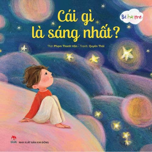 Bé Hỏi Mẹ: Cái Gì Là Sáng Nhất? - Phạm Thanh Vân