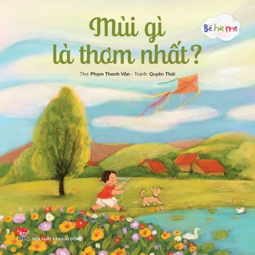 Bé Hỏi Mẹ: Mùi Gì Là Thơm Nhất? - Phạm Thanh Vân