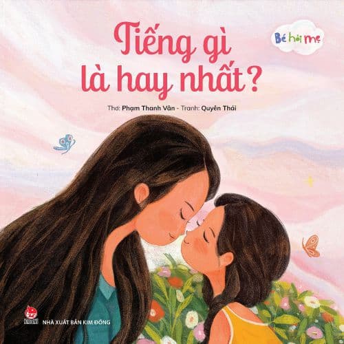 Bé Hỏi Mẹ: Tiếng Gì Là Hay Nhất? - Phạm Thanh Vân