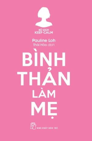 Bình Thản Làm Mẹ - Pauline Loh