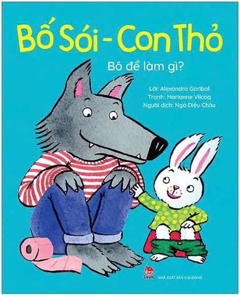 Bố Sói - Con Thỏ - Bô Để Làm Gì? - Alexandra Garibal