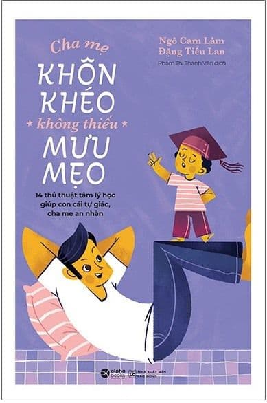 Cha Mẹ Khôn Khéo Không Thiếu Mưu Mẹo - Ngô Cam Lâm