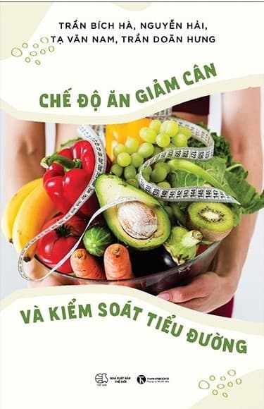 Chế Độ Ăn Giảm Cân Và Kiểm Soát Tiểu Đường - Trần Bích Hà