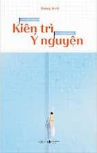 Chỉ Cần Mình Kiên Trì Sẽ Được Như Ý Nguyện - Dung Keil