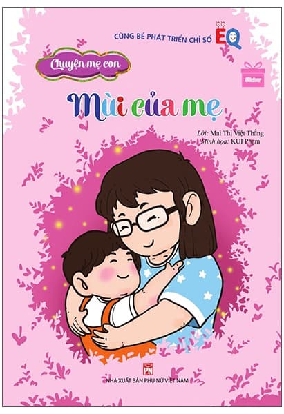 Chuyện Mẹ Con - Chuyện Cha Con: Mùi Của Mẹ - Mai Hoa