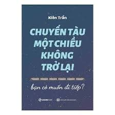 Chuyến Tàu Một Chiều Không Trở Lại - Kiên Trần