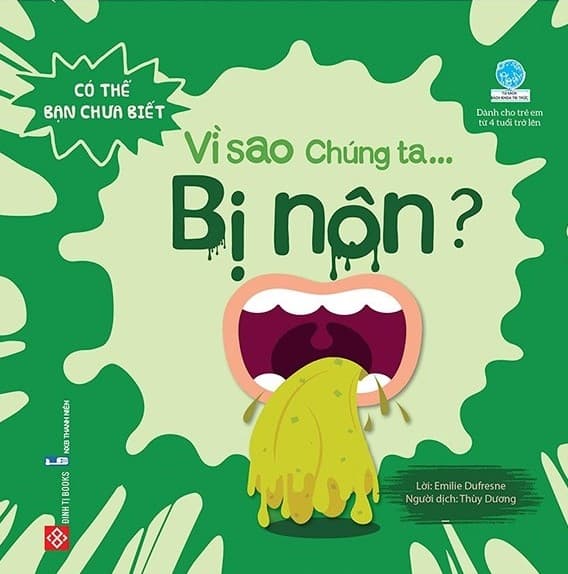 Có Thể Bạn Chưa Biết - Vì Sao Chúng Ta... Bị Nôn? - Emilie Dufresne