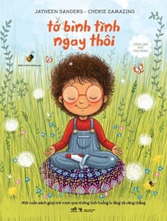 Công Dân Nhí Văn Minh - Tớ Bình Tĩnh Ngay Thôi - Jayneen Sanders