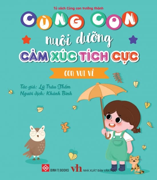 Cùng Con Nuôi Dưỡng Cảm Xúc Tích Cực - Con Vui Vẻ