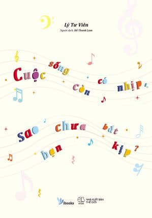 Cuộc Sống Còn Có Nhịp Sao Bạn Chưa Bắt Kịp? - Lý Viên Viên
