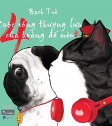Cuộc Sống Thượng Lưu Của Hoàng Đế Mèo - Tập 4 - Bạch Trà