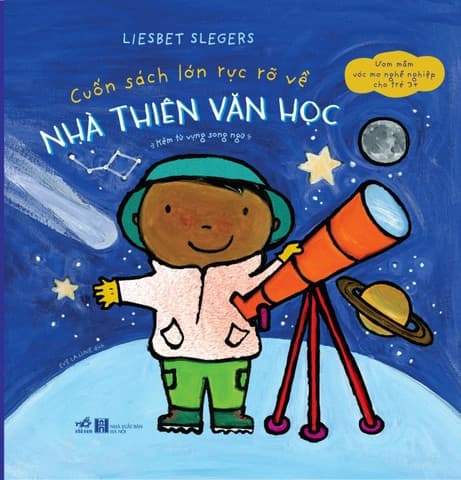 Cuốn Sách Lớn Rực Rỡ Về Nhà Thiên Văn Học - Liesbet Slegers