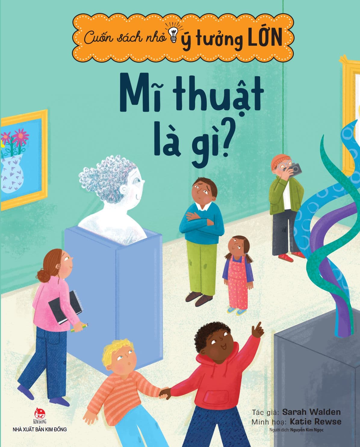 Cuốn Sách Nhỏ, Ý Tưởng Lớn - Mĩ Thuật Là Gì?