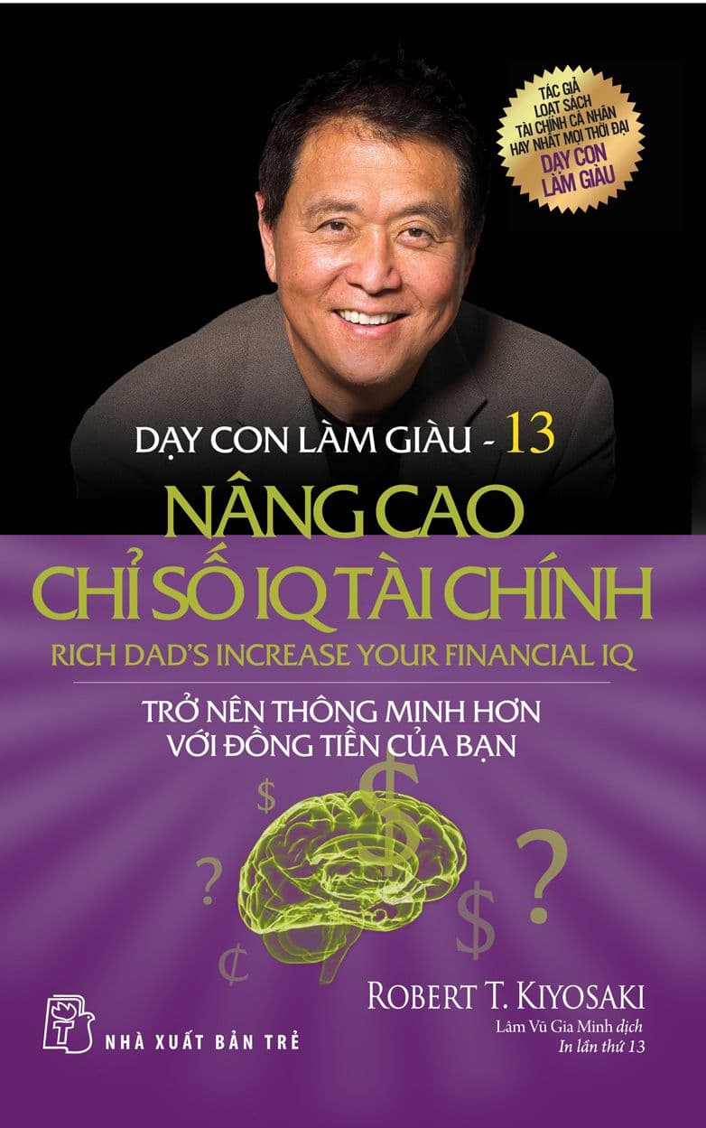 Dạy Con Làm Giàu 13 - Nâng Cao Chỉ Số IQ Tài Chính - Robert T.Kiyosaki