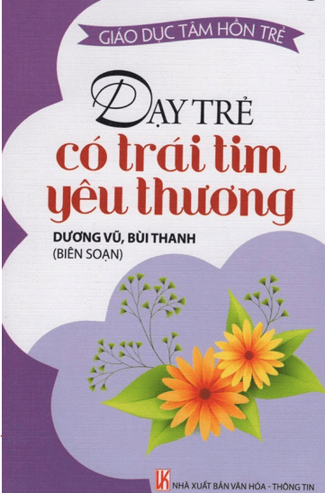 Dạy Trẻ Có Trái Tim Yêu Thương - Dương Vũ