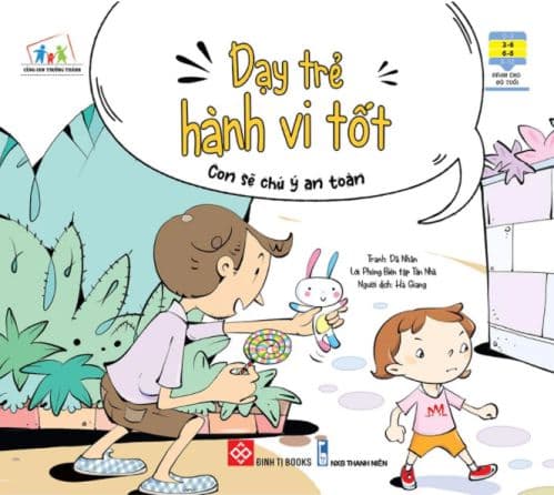 Dạy Trẻ Hành Vi Tốt - Con Sẽ Chú Ý An Toàn