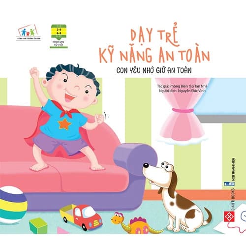 Dạy Trẻ Kỹ Năng An Toàn - Con Yêu Nhớ Giữ An Toàn - Phòng biên tập Tân Nhã