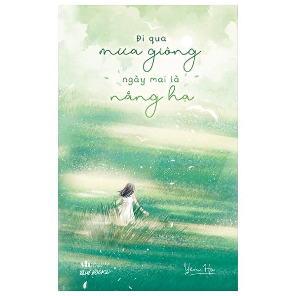Đi Qua Mưa Giông Ngày Mai Là Nắng Hạ - Yên Hạ