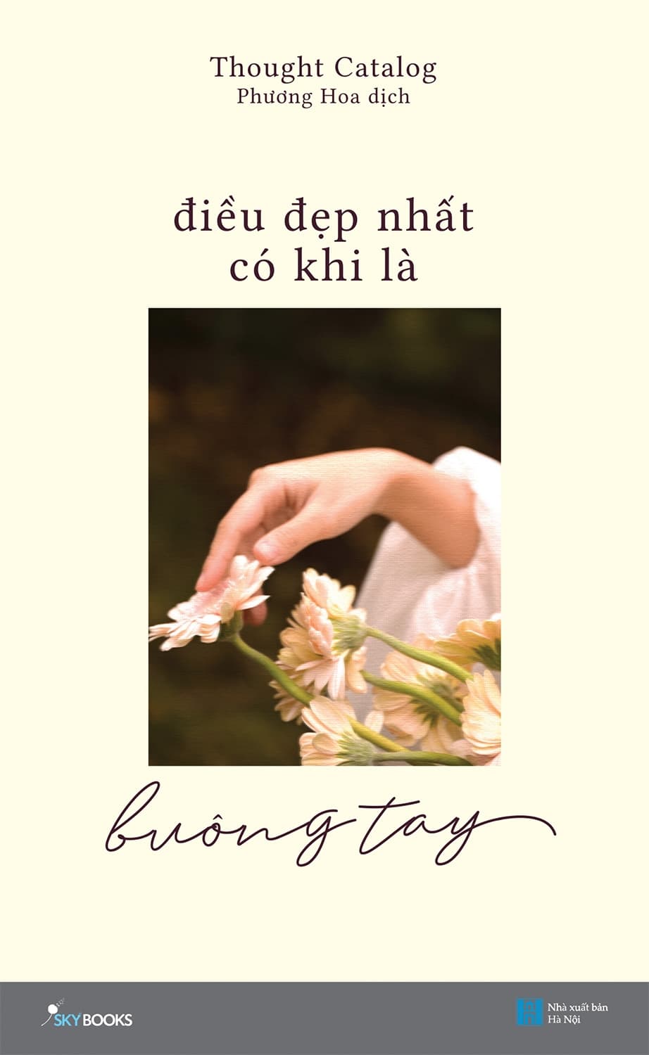 Điều Đẹp Nhất Có Khi Là Buông Tay (Tái Bản 2022) - Thought Catalog