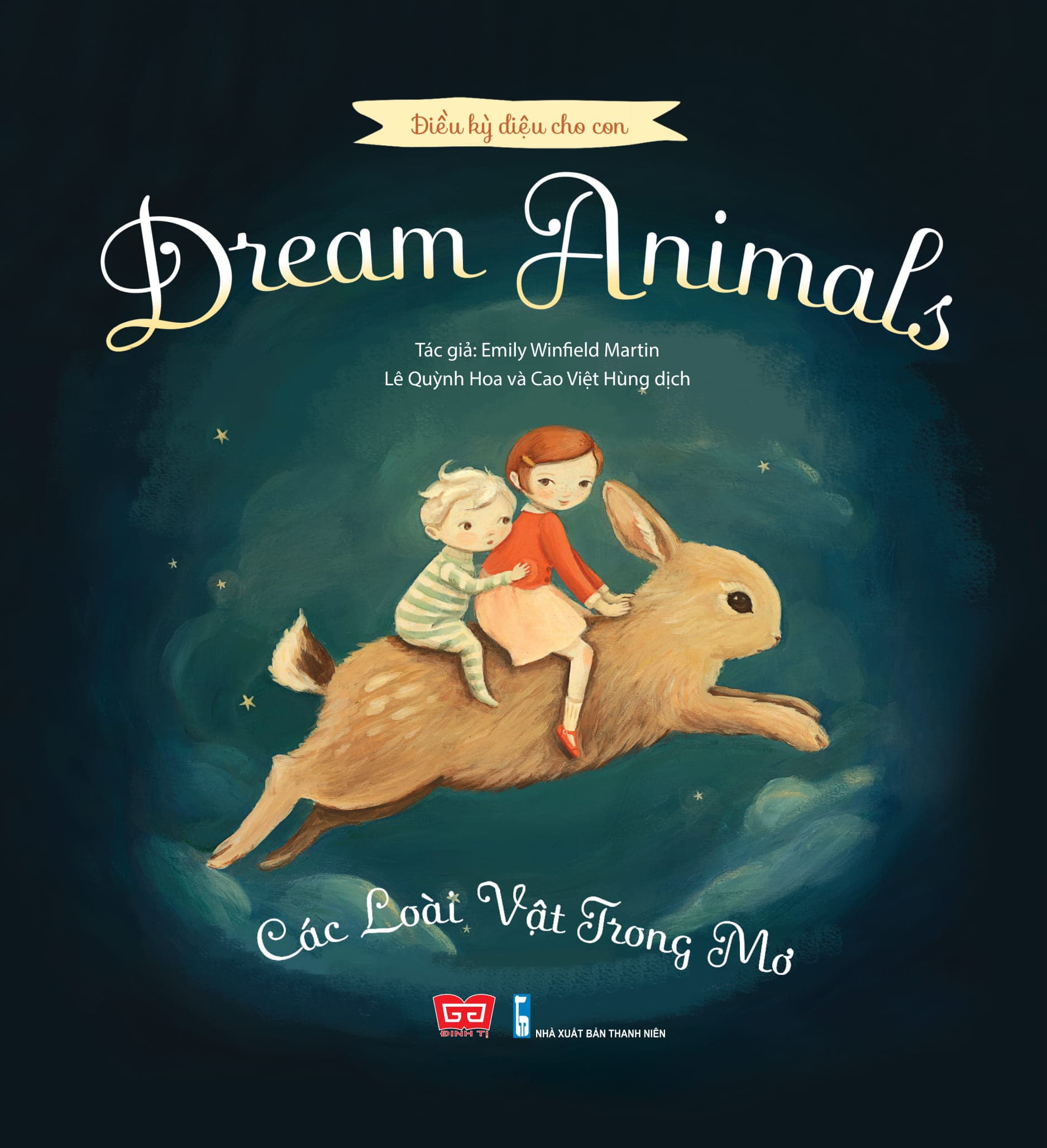 Điều Kỳ Diệu Cho Con - Các Loài Vật Trong Mơ - Emily Winfield Martin