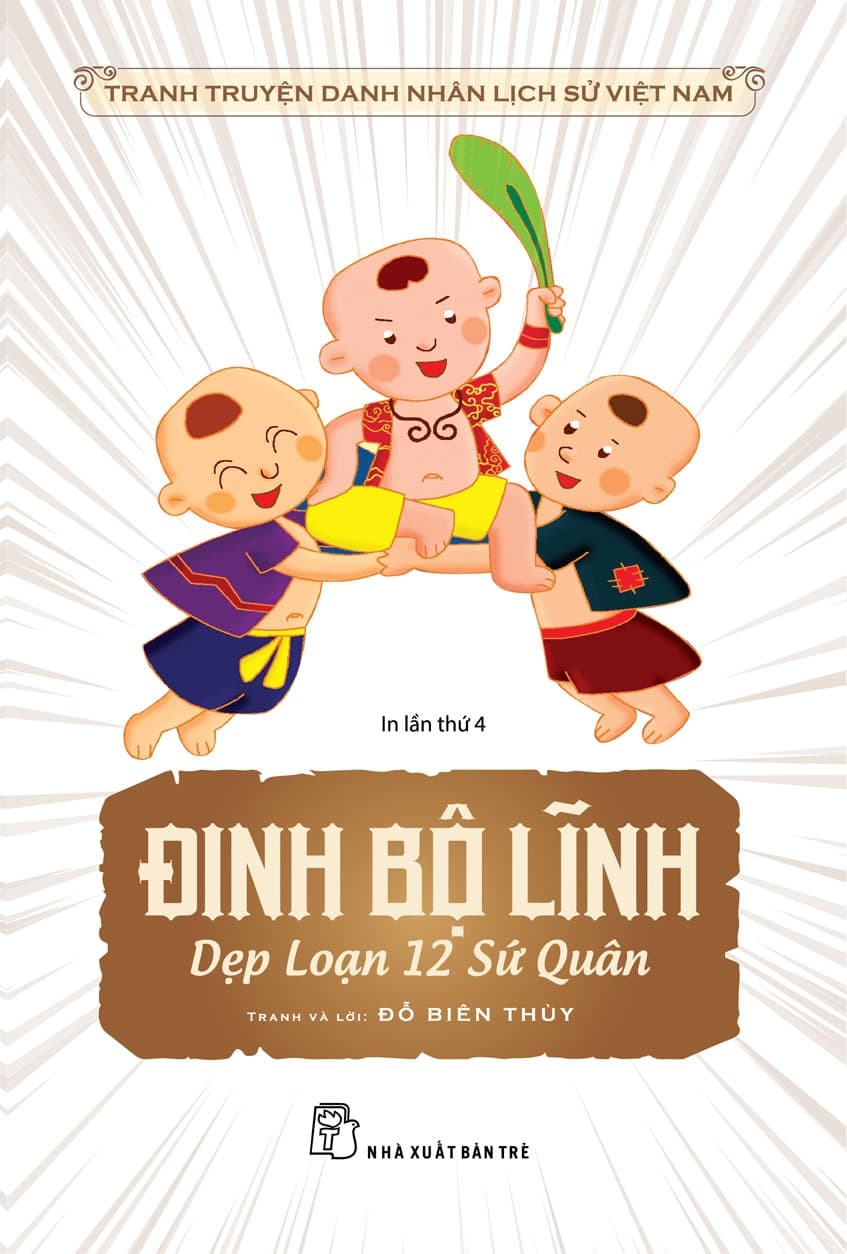 Đinh Bộ Lĩnh Dẹp Loạn 12 Sứ Quân