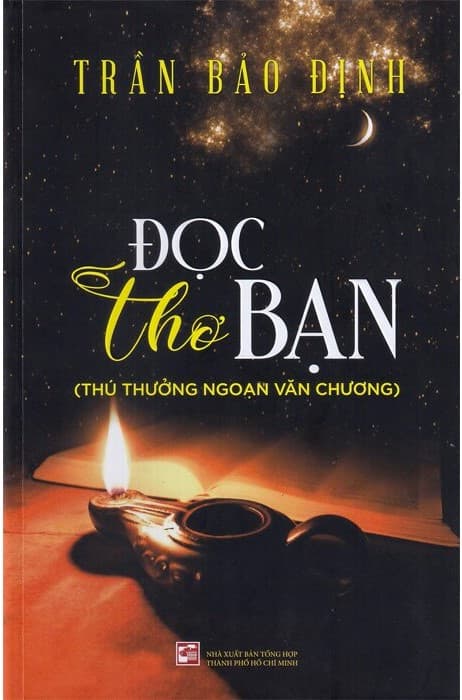 Đọc Thơ Bạn - Thú Thưởng Ngoạn Văn Chương - Trần Bảo Định