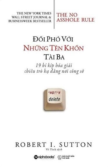 Đối Phó Với Những Tên Khốn Tài Ba - Robert I. Sutton