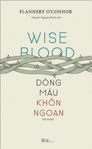 Dòng Máu Khôn Ngoan - Wise Blood - Flannery O’Connor