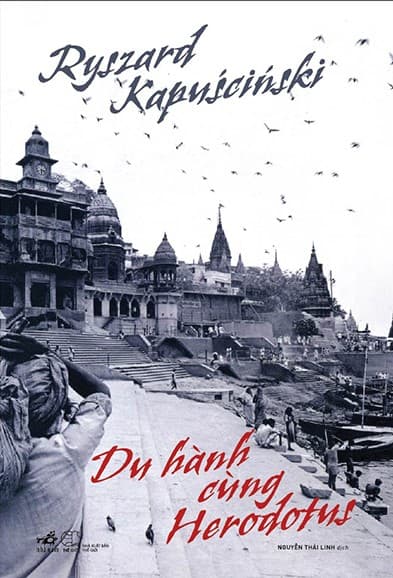 Du Hành Cùng Herodotus - Ryszard Kapuściński