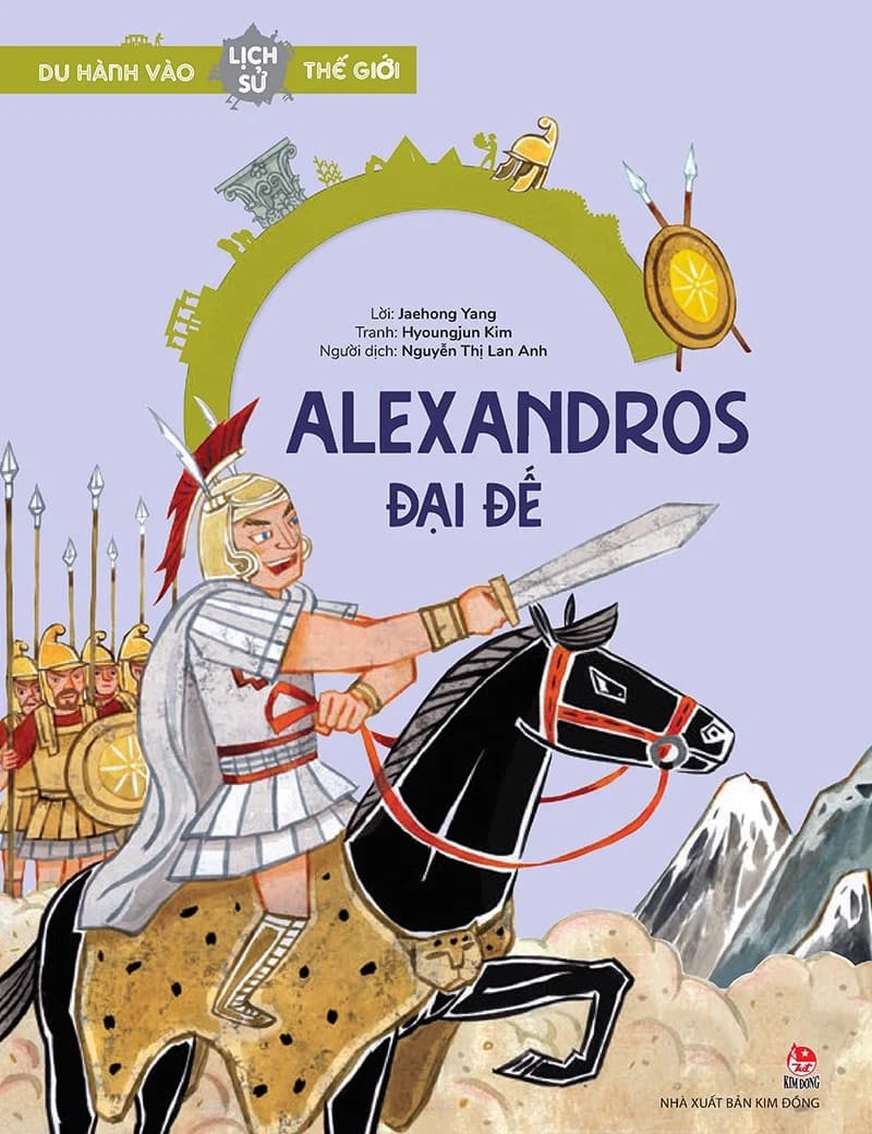 Du Hành Vào Lịch Sử Thế Giới - Alexandros Đại Đế
