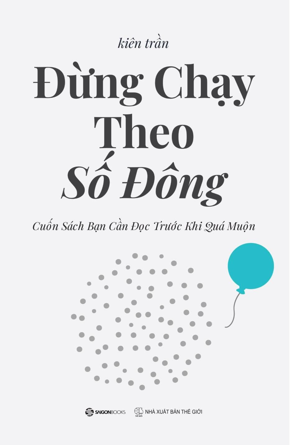 Đừng Chạy Theo Số Đông - Kiên Trần