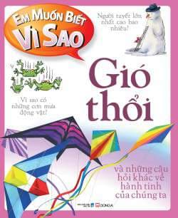 Em Muốn Biết Vì Sao: Gió Thổi (Tái Bản) - Anita Ganeri