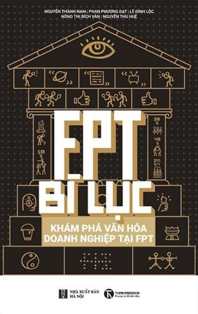 FPT Bí Lục - Khám Phá Văn Hoá Doanh Nghiệp Tại FPT - Lê Đình Nguyên