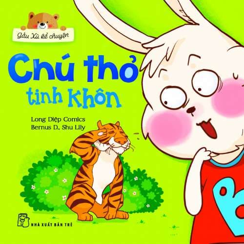 Gấu Xù Kể Chuyện - Chú Thỏ Tinh Khôn - Long Diệp Comics