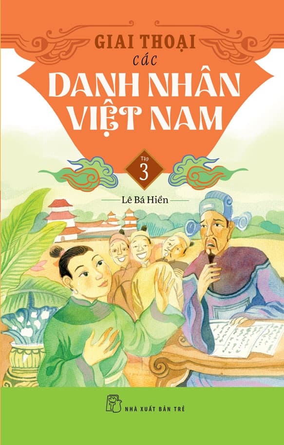 Giai Thoại Các Danh Nhân Việt Nam - Tập 3 - Lê Hiền