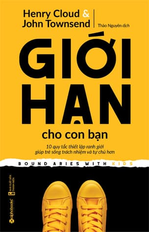 Giới Hạn Cho Con Bạn - John Townsend, Henry Cloud