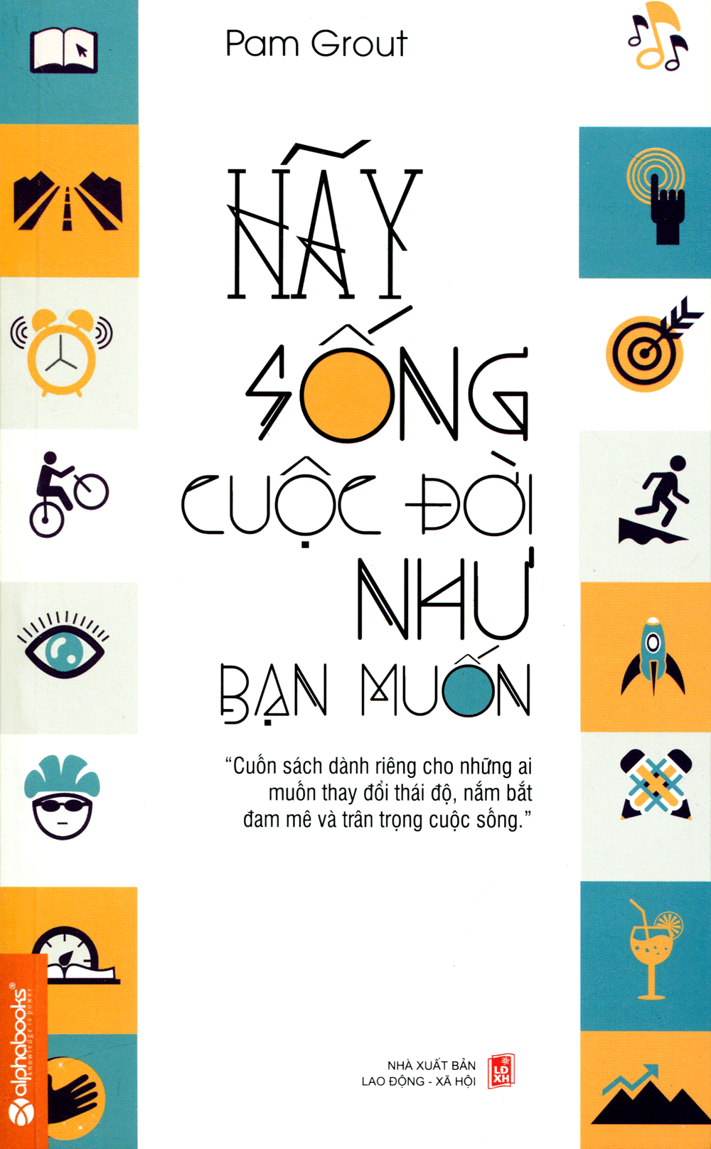 Hãy Sống Cuộc Đời Như Bạn Muốn - Sống như đời sông